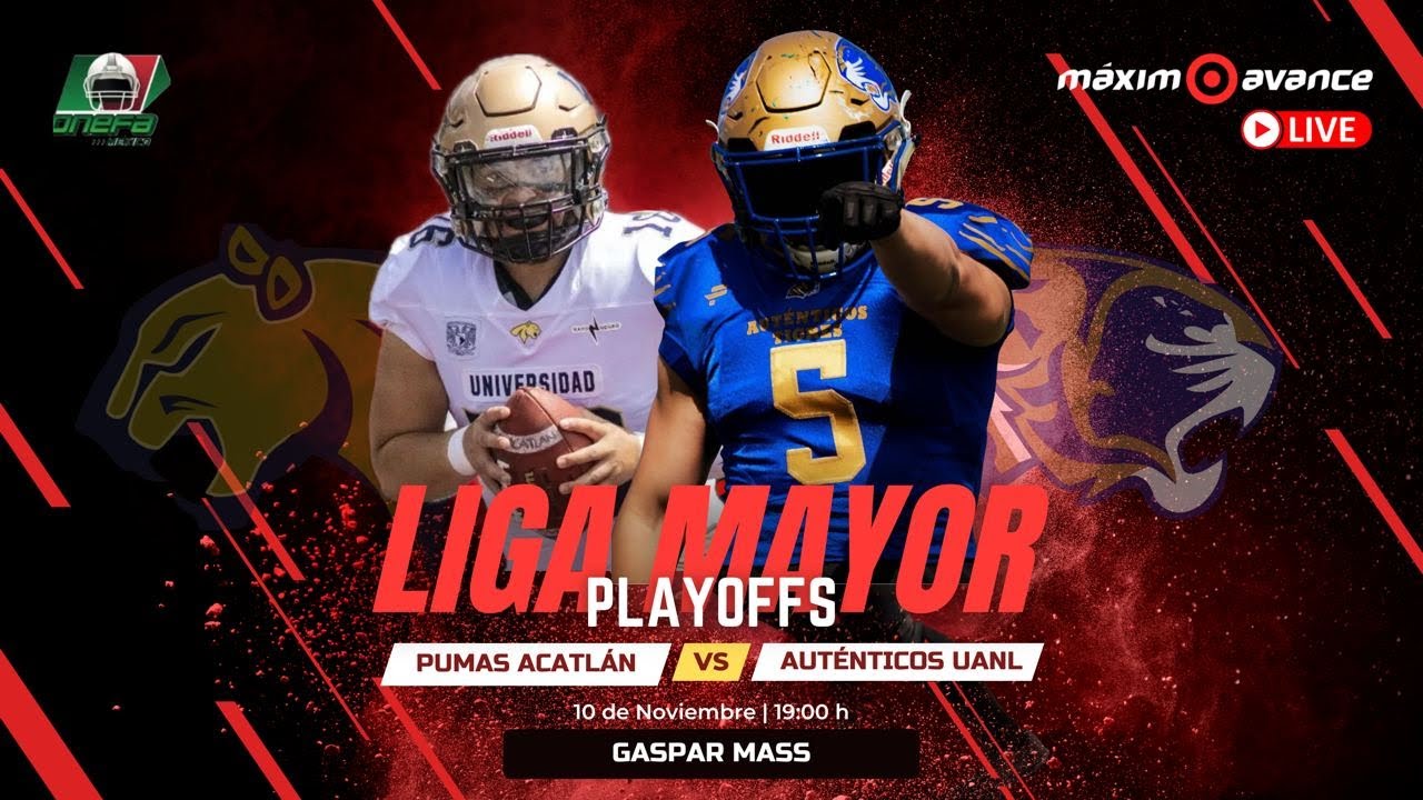 M&Aacute;XIMO AVANCE EN VIVO | PUMAS ACATL&Aacute;N vs AUT&Eacute;NTICOS UANL | Liga Mayor ONEFA | PLAYOFFS