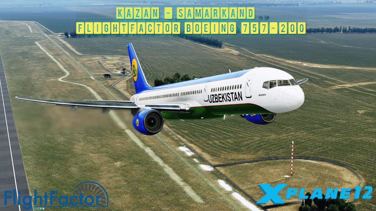 X-Plane 12.2.0 | Kazan - Samarkand | FlightFactor Boeing 757-200 | Map Enhancement | Vatsim