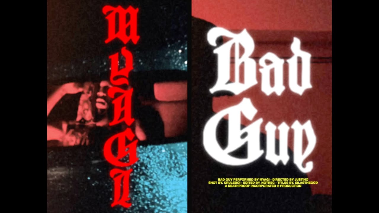 MYAGI - BAD GUY (OFFICIAL VIDEO)