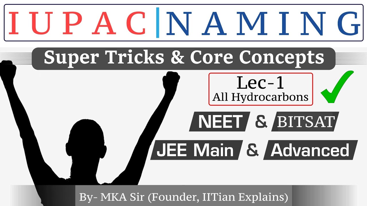 🔴 IUPAC Naming of All Hydrocarbons | IITian Explains | MKA Sir | JEE Advanced, Mains | NEET