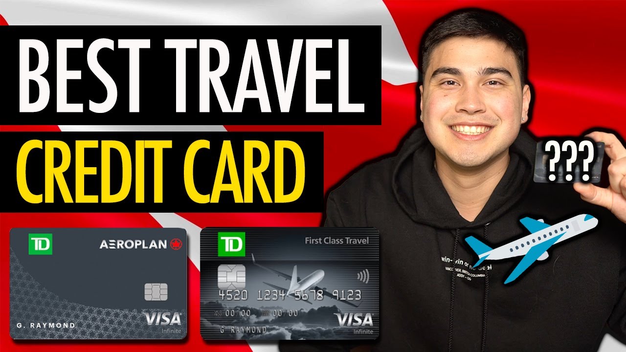 BEST TD TRAVEL REWARDS CREDIT CARDS 2022 - Which Card Do I Use In Canada For Travel Points?