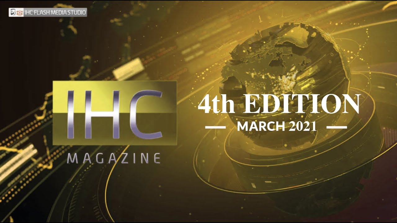 IHC Video Magazine 4th Edition - March 2021 -
