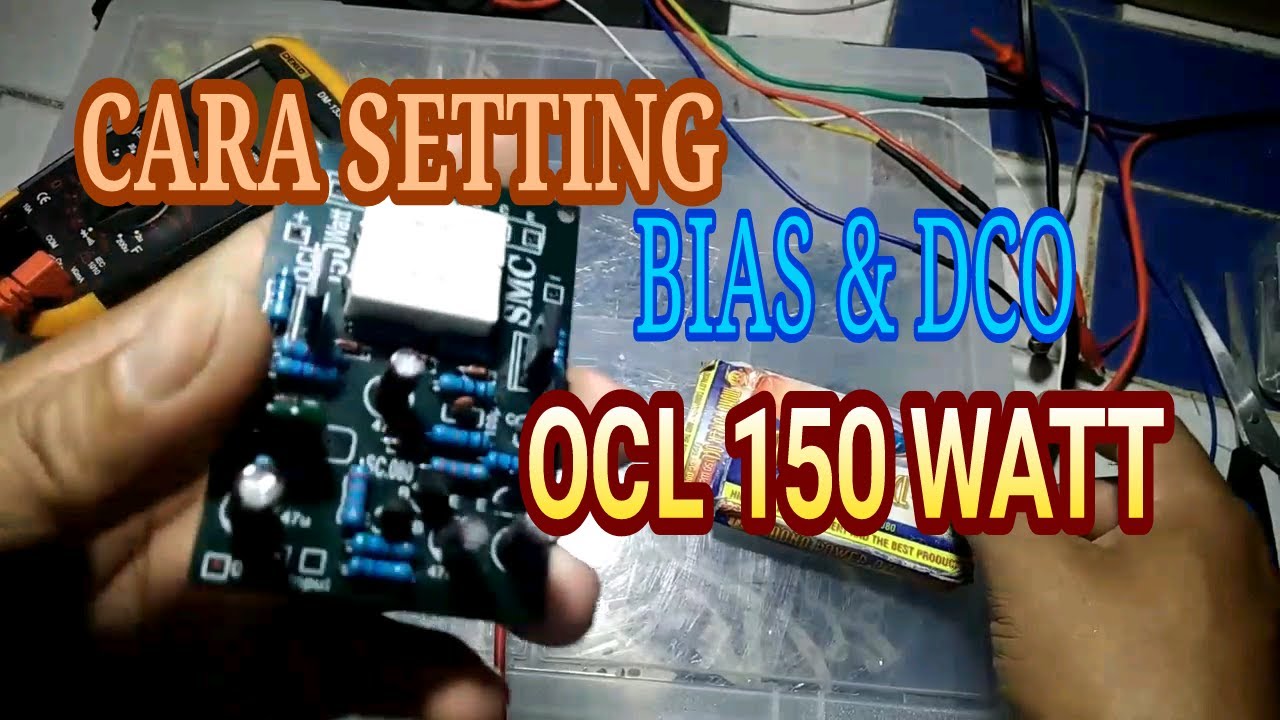 CARA SETTING BIAS DAN DCO OCL 150WATT simpel dan mudah