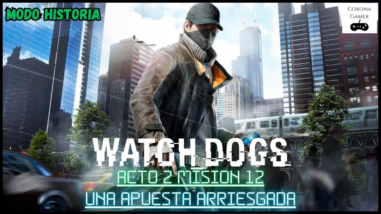 Watch Dogs Historia Misiones principales Acto 2 Misión 12 Una apuesta arriesgada
