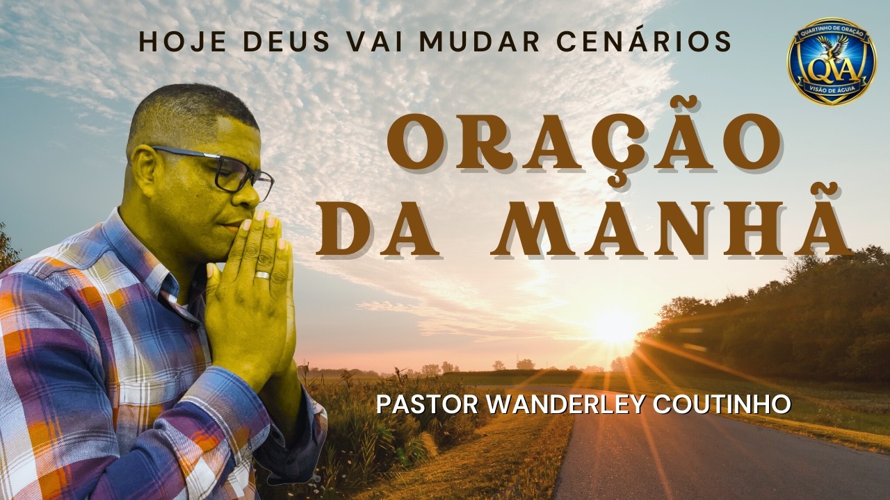 ORAÇÃO DA MANHÃ - 12-FEV - DEIXE SEU PEDIDO - @PastorWanderleyCoutinho