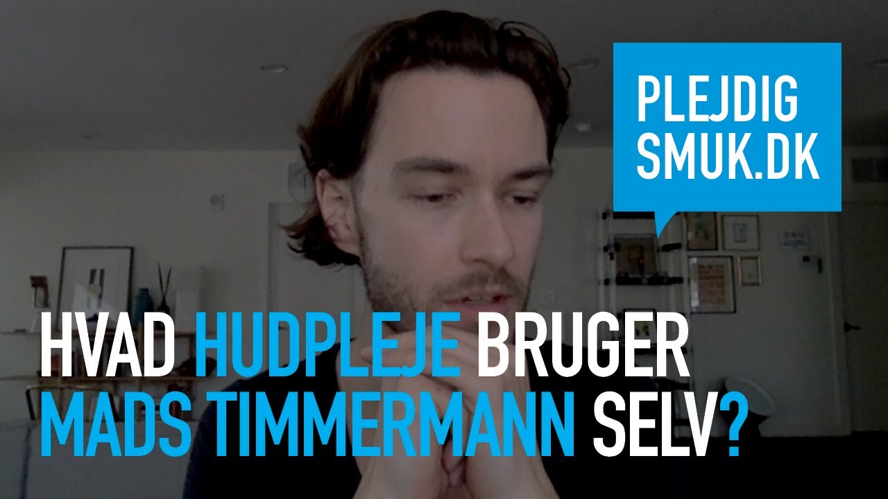 Hvad hudpleje bruger Mads Timmermann selv?