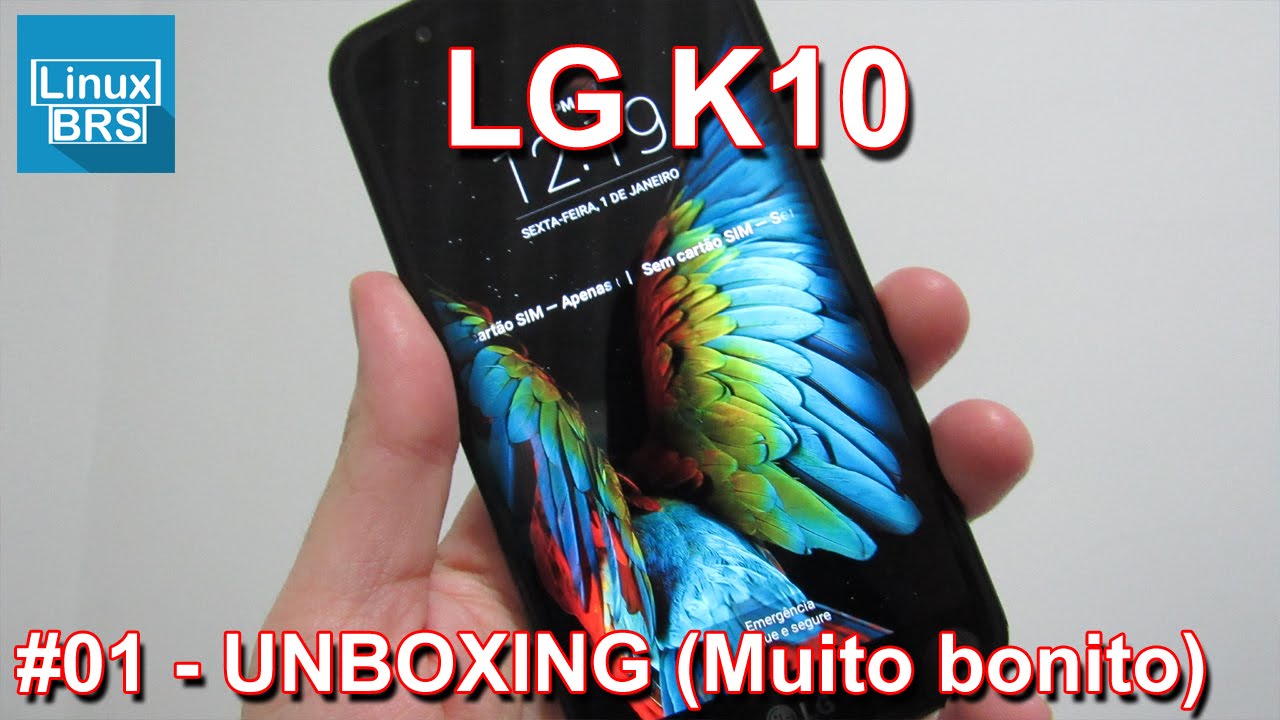 🔘 LG K10 - UNBOXING - Tirando da caixa - MUITO BONITO - Português
