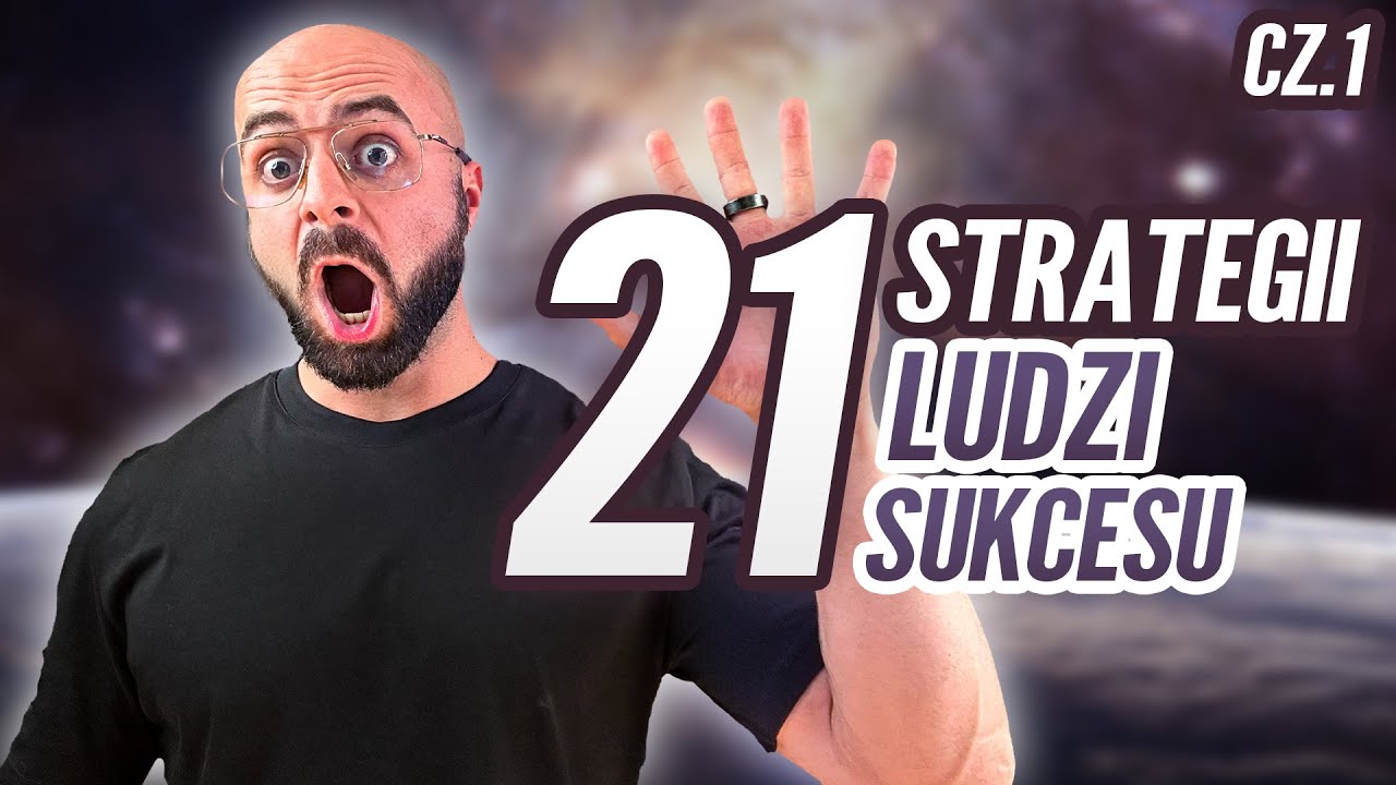 21 strategii ludzi SUKCESU! - CZ.1