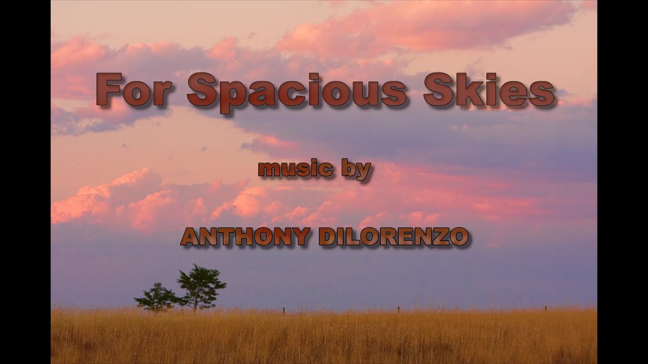 For Spacious Skies -Anthony DiLorenzo
