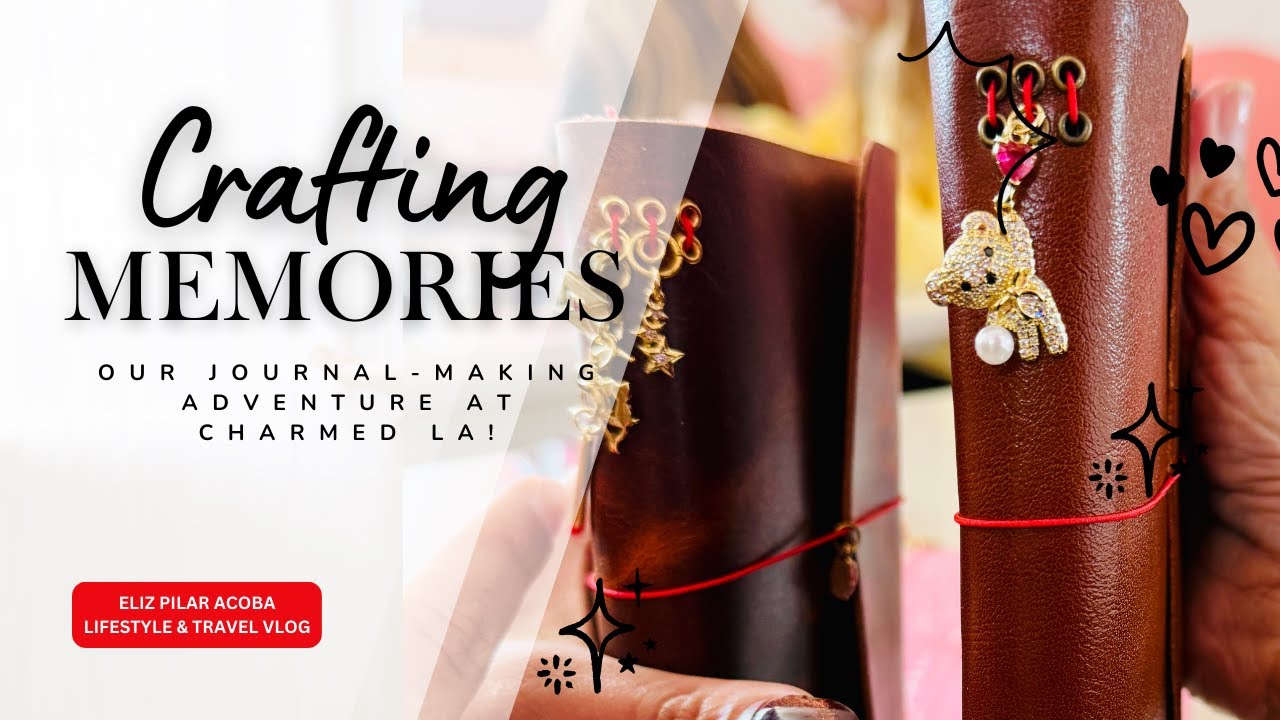 Crafting Memories: Our Journal-Making Adventure at Charmed LA!