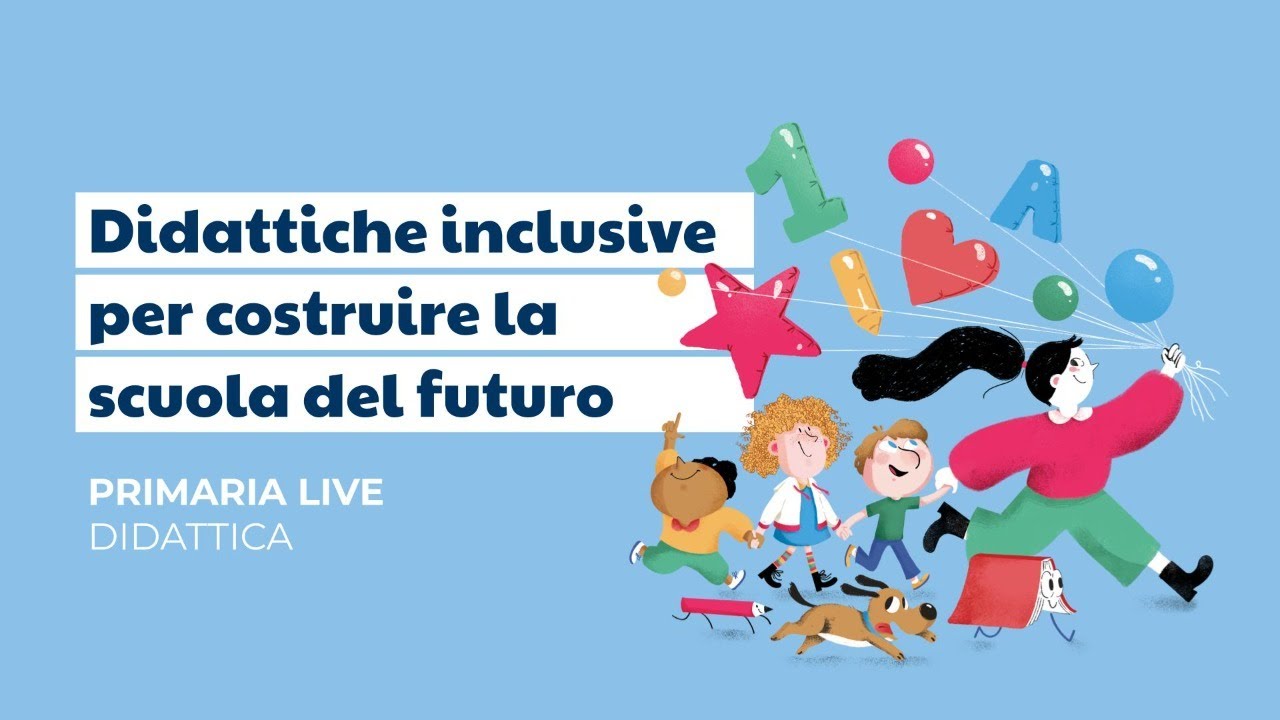 Didattiche inclusive per costruire la scuola del futuro | Daniela Lucangeli, Dario Ianes