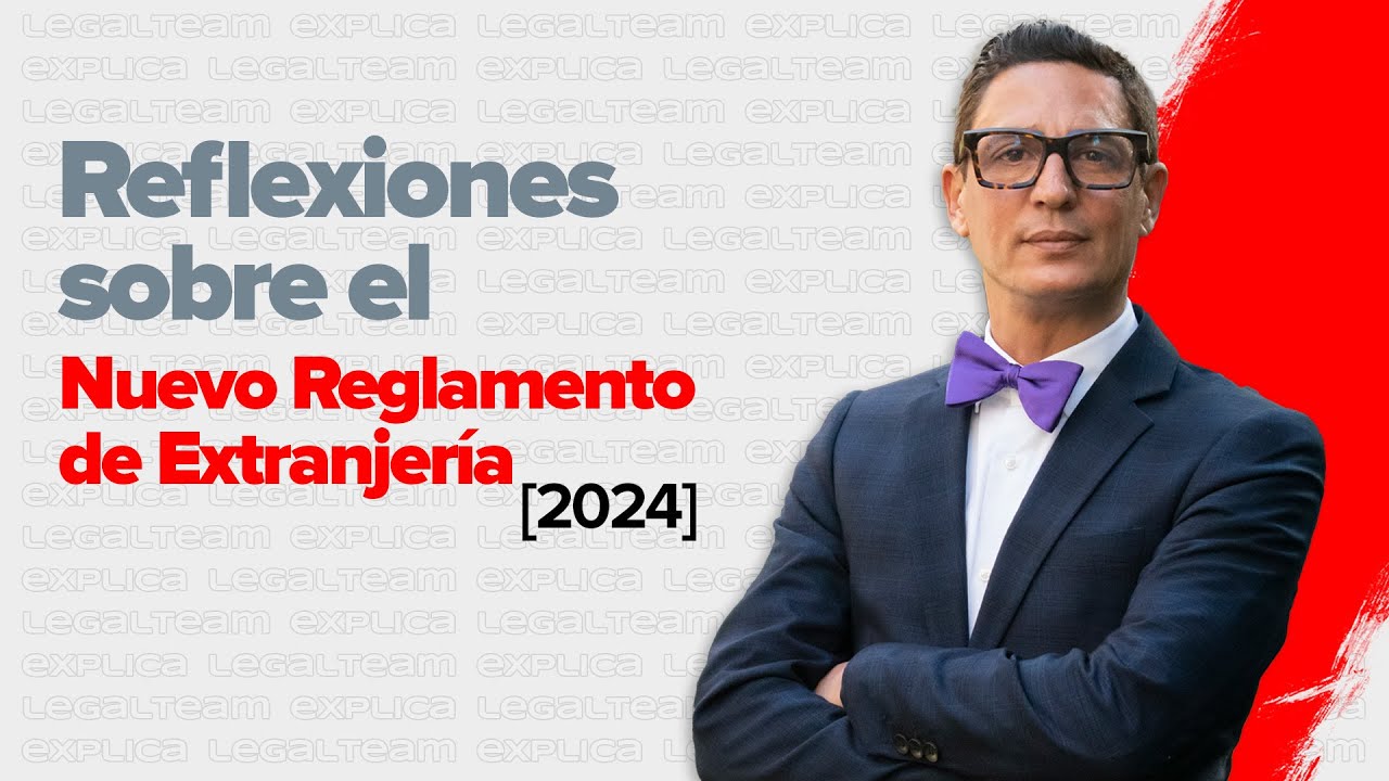 LIVE - reflexiones sobre el Nuevo Reglamento de Extranjería 2024