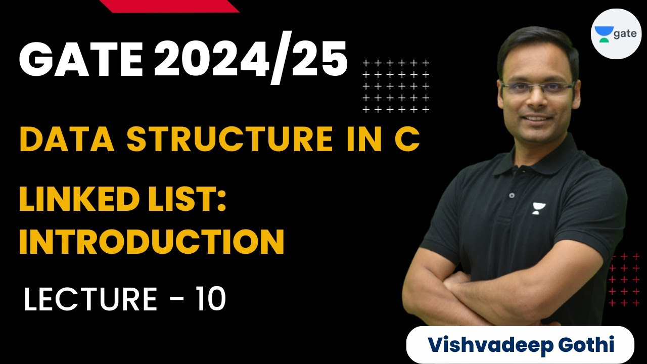 Linked List: Introduction | L10 | GATE 2024/25 | Data Structure in C | Vishvadeep Gothi