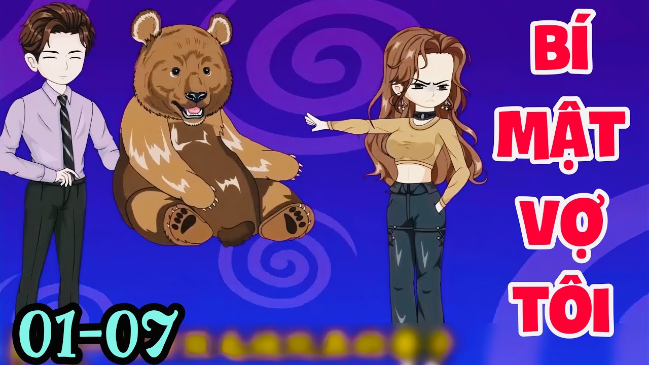FULL ( TẬP 01-07 ) | B&Iacute; MẬT TRONG CON GẤU B&Ocirc;NG CỦA VỢ T&Ocirc;I   | MYMY VIETSUB