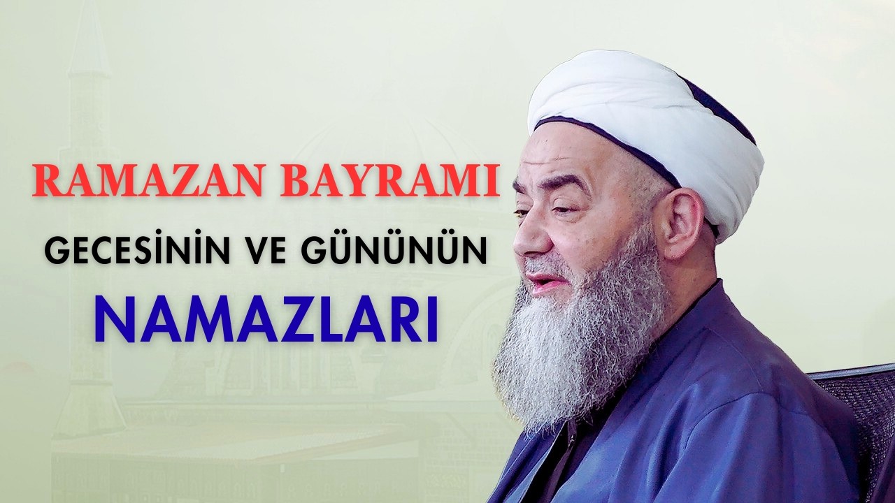 RAMAZAN BAYRAMI GECESİNİN VE GÜNÜNÜN NAMAZLARI