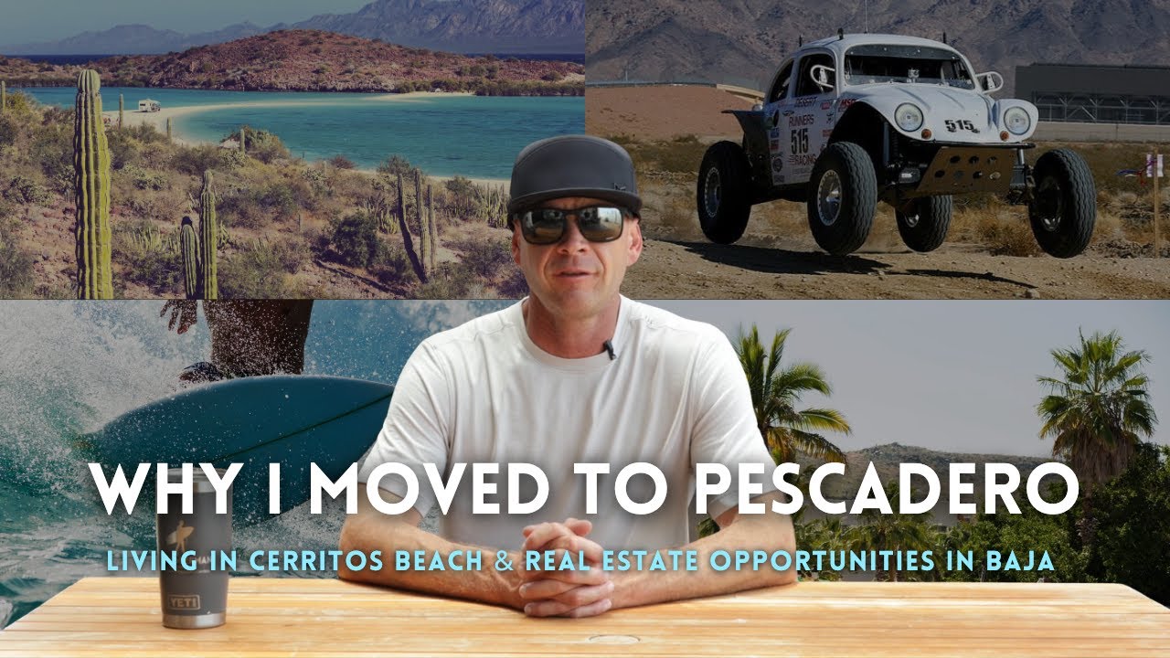 Living in Pescadero, Baja California Sur | My Journey, Surf Lifestyle & Real Estate Opportunities