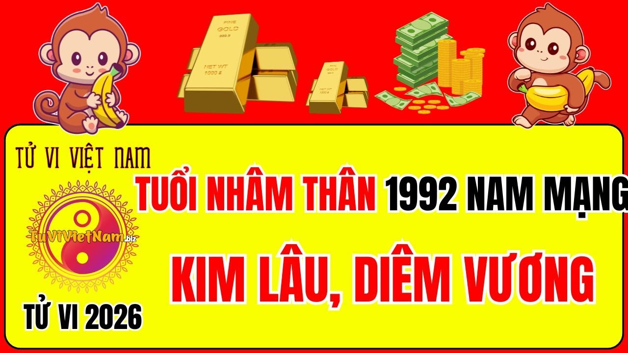 Tử vi tuổi 1992 Nhâm Thân năm 2026 nam mạng: Sao gì chiếu mệnh, Hạn gì? Tử Vi Việt Nam