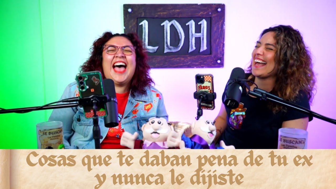 Episodio 44 - Cosas que te daban pena de tu ex y nunca le dijiste