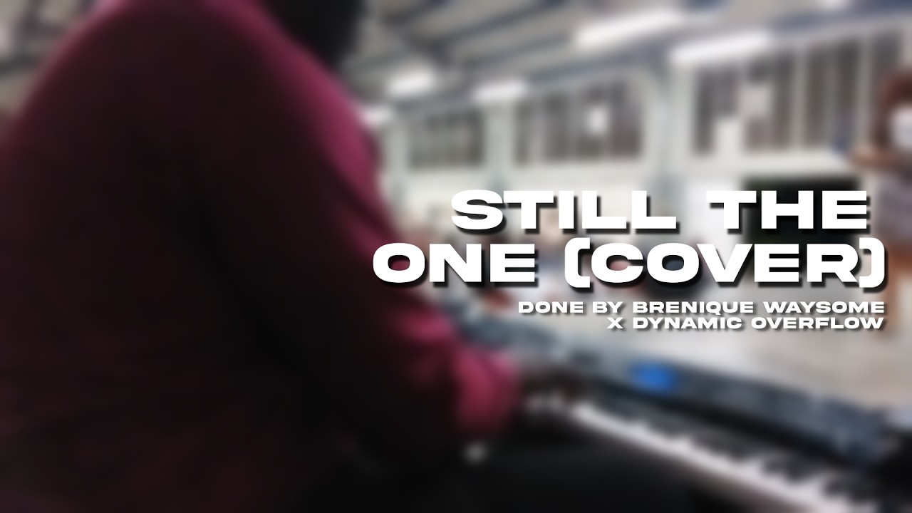 Still The One (Cover) | Dynamic Overflow x Breniqué Waysome | 14/12/2025