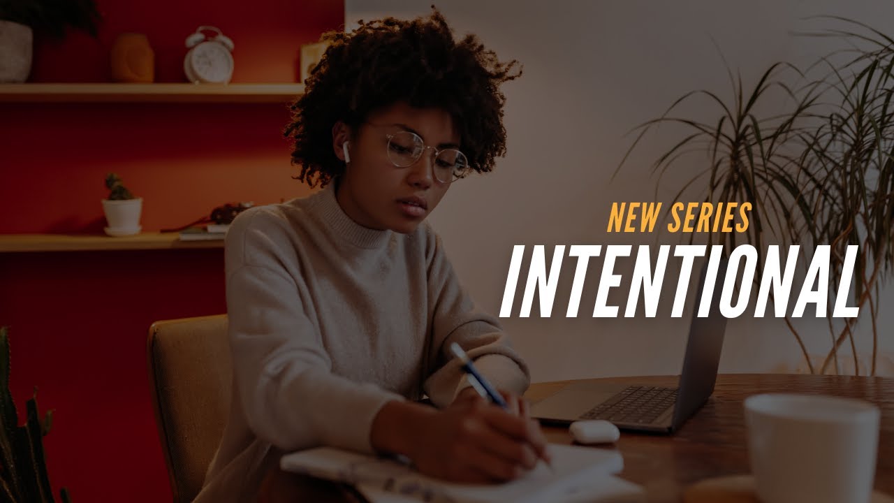NO MORE EXCUSES! // SERIES: INTENTIONAL