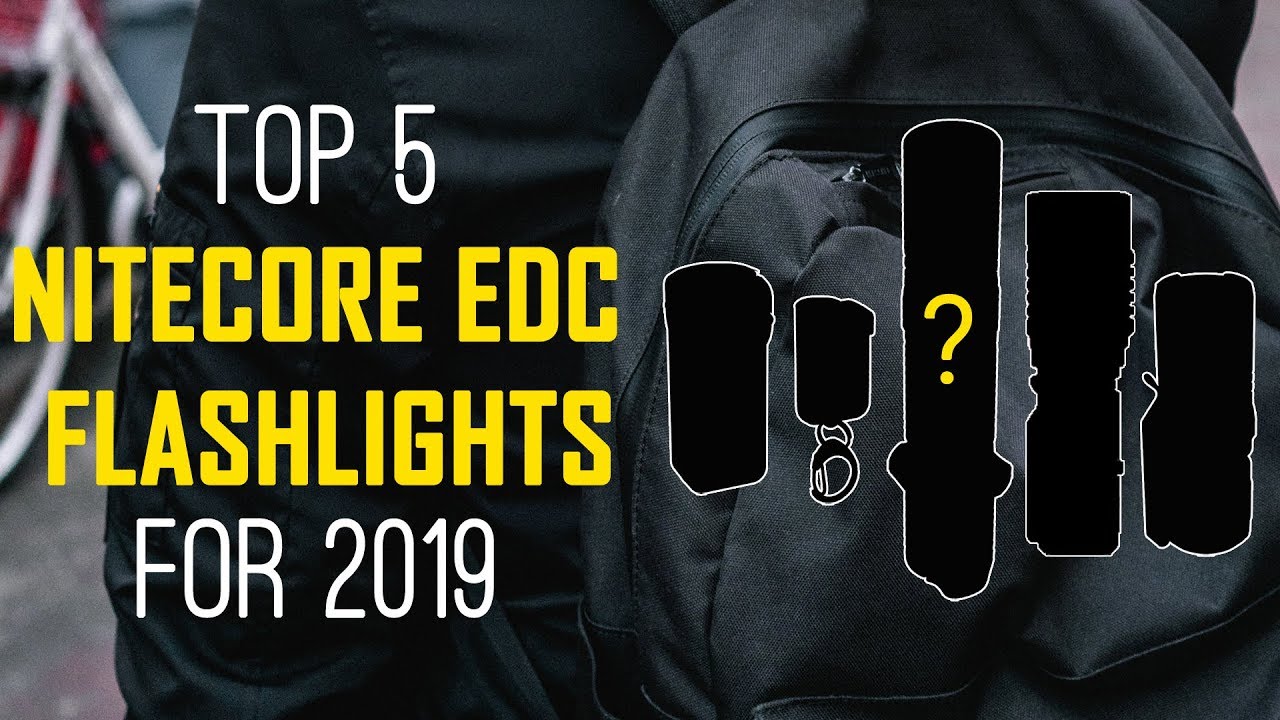 Top 5 NITECORE EDC Flashlights for 2019 - Best Everyday Carry Flashlights