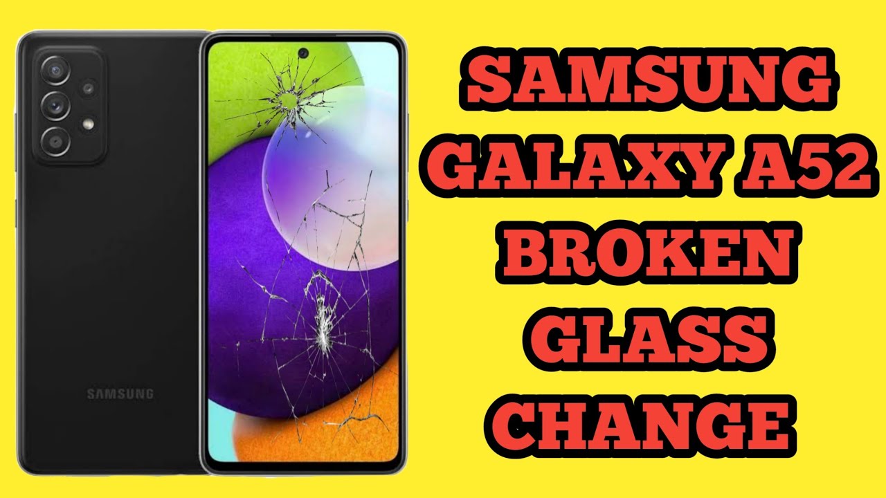 SAMSUNG GALAXY A52 GLASS REPLACEMENT || HOW TO FIX A BROKEN GLASS on YOUR SAMSUNG A52