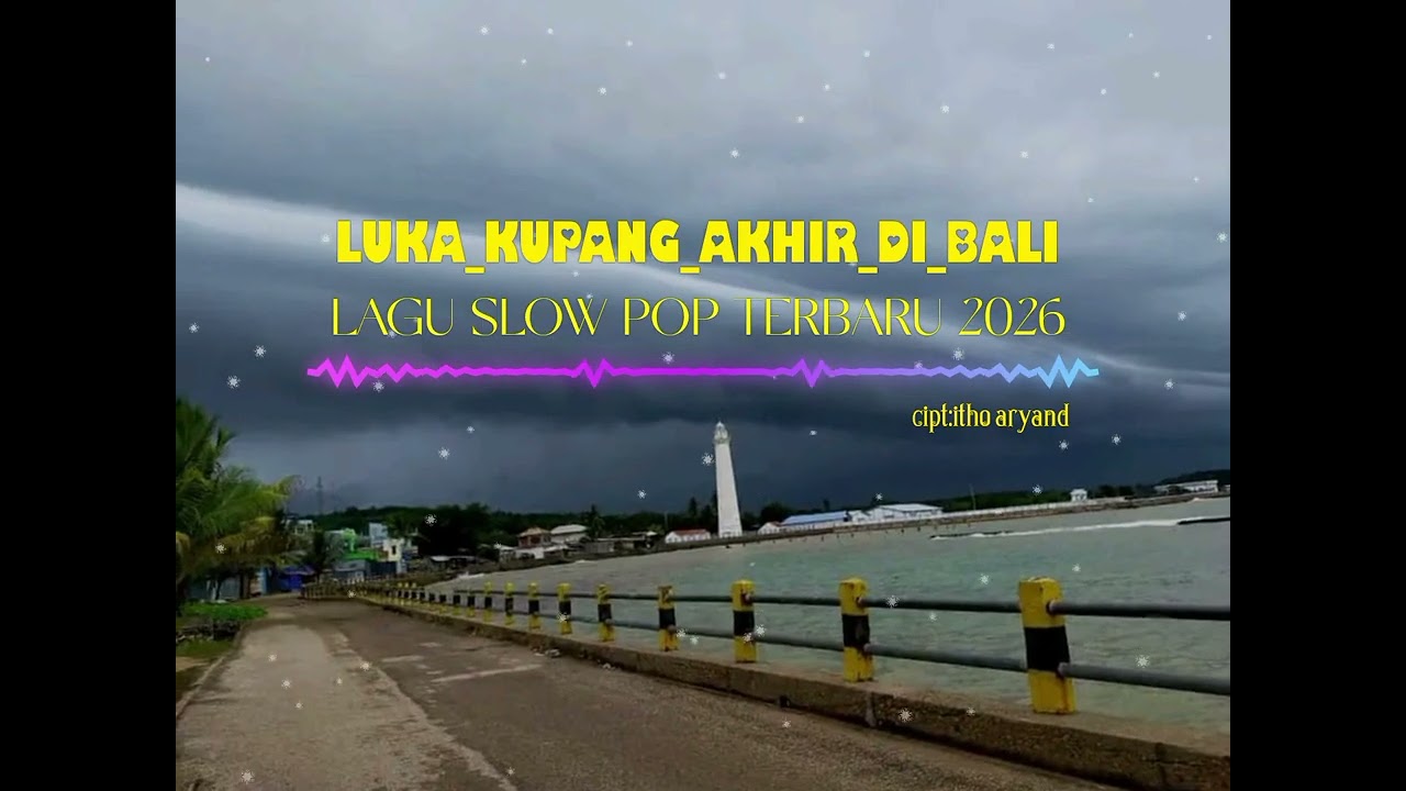LUKA_KUPANG_AKHIR_DI_BALI || Lagu slow pop terbaru (official music 2026)