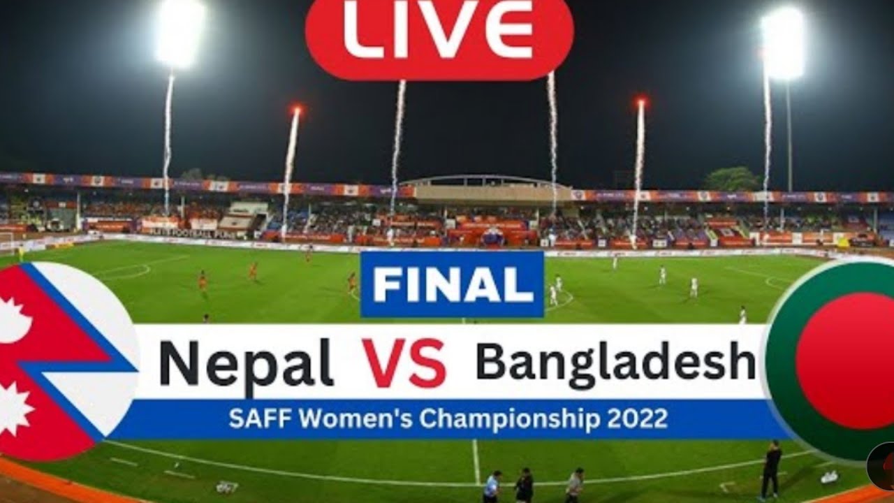 Nepal Vs Bangladesh Saff Women Championship 2022 Final | Playing Football
