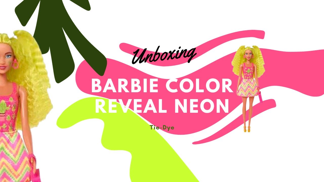 Barbie Color Reveal Neon Tie-Dye Unboxing