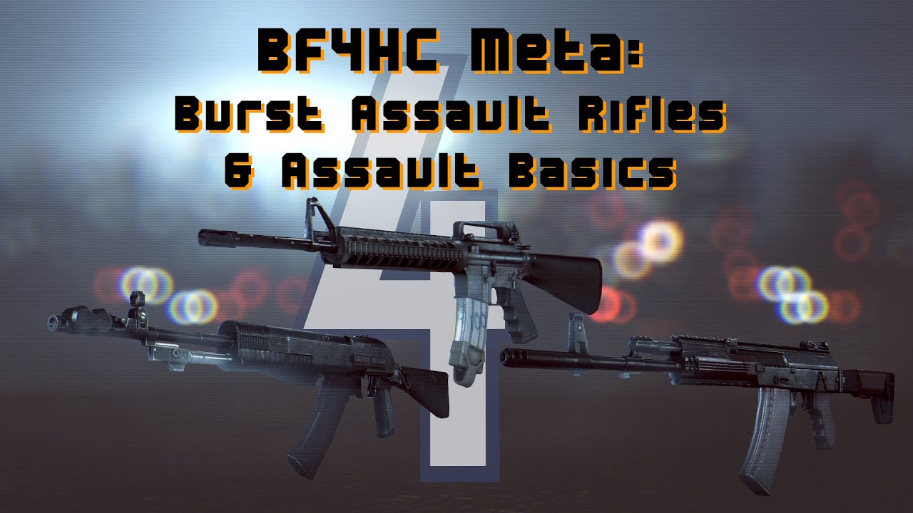 BF4 Hardcore Meta: Burst Assault Rifles and Assault Basics