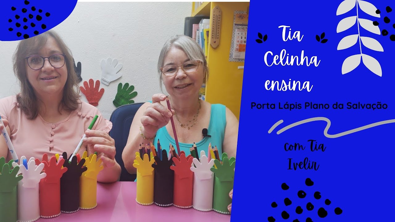 Porta lápis -Tia Celinha ensina com Tia Ivelir - Equipe to na Benção