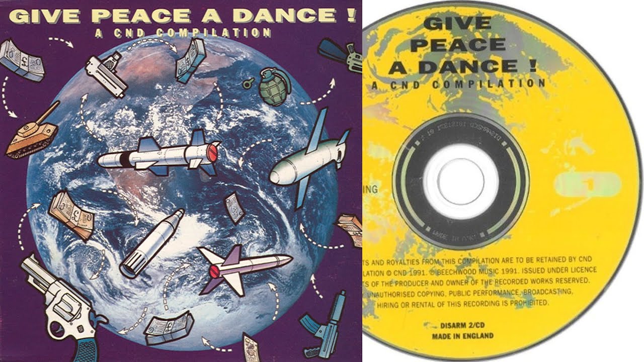 Give Peace A Dance: A CND Compilation (1991) [full cd1] mixed by Mixmaster Morris