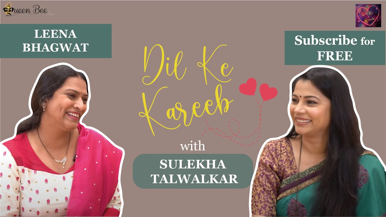 Refined Theatre Artist Leena Bhagwat on Dil Ke Kareeb with Sulekha Talwalkar