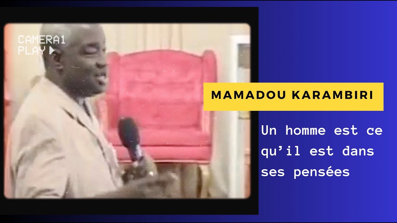 Mamadou Karambiri: Un homme est ce qu'il est dans ses pensées