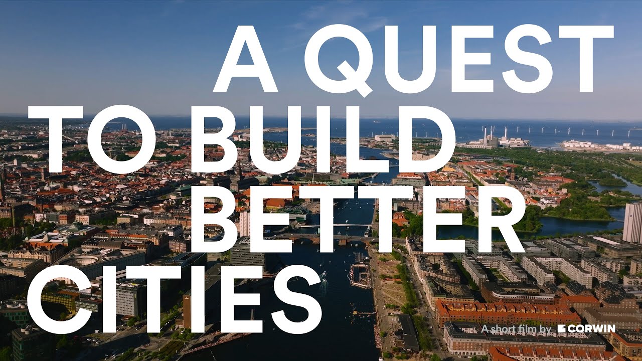A Quest to Build Better Cities. With David Sim and Jan Gehl. | Corwin