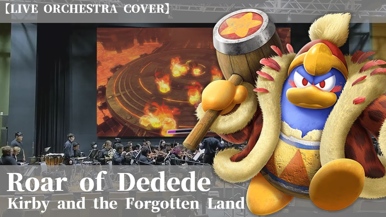 Kirby and the Forgotten Land - Roar of Dedede【Live Orchestra Cover】