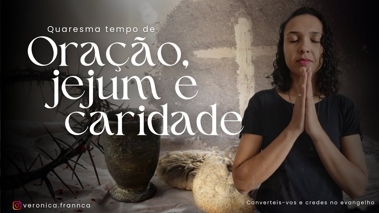 Oração, jejum e caridade - praticar para viver melhor a Quaresma - EM LIBRAS 