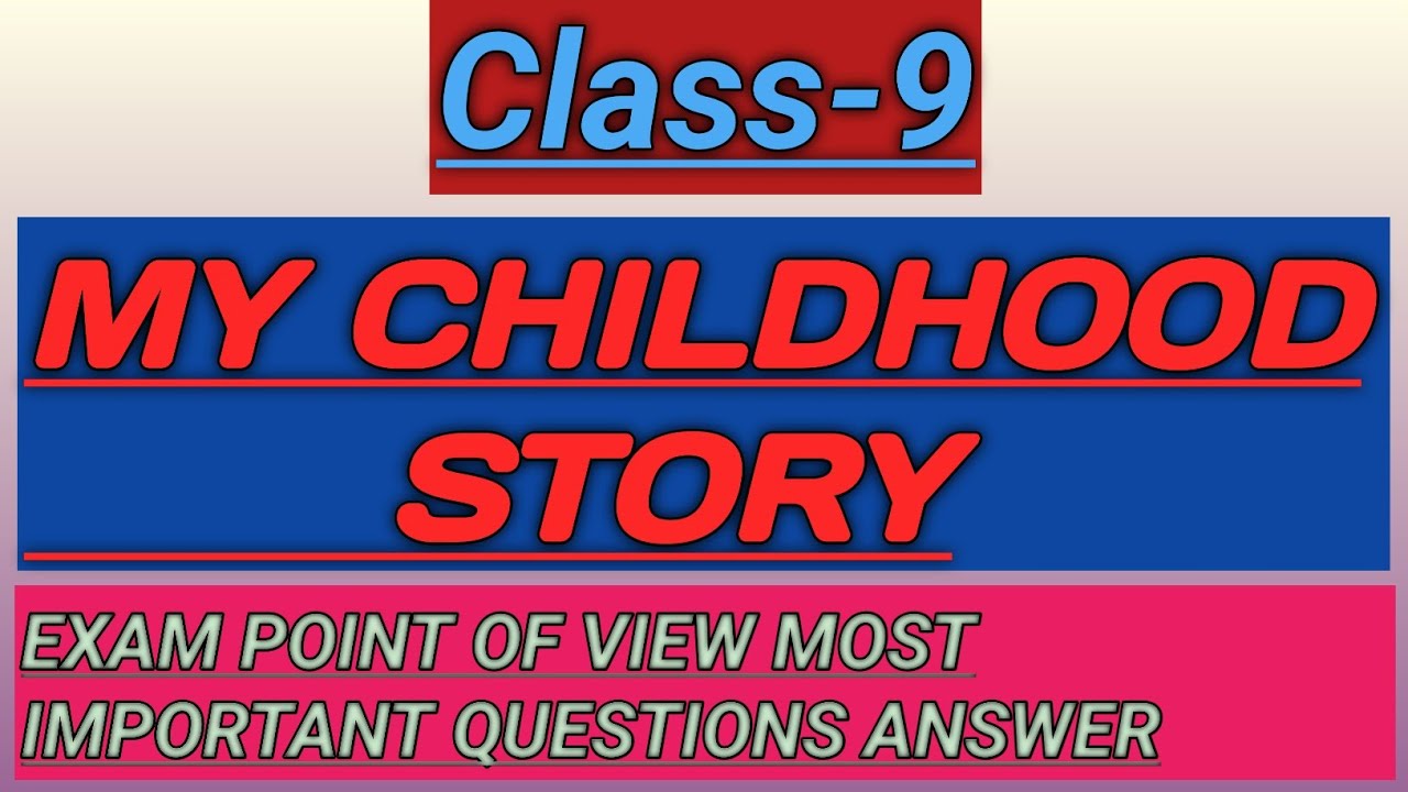 My Childhood Questions Answer Class-9 | NCERT My Childhood Questions Answer