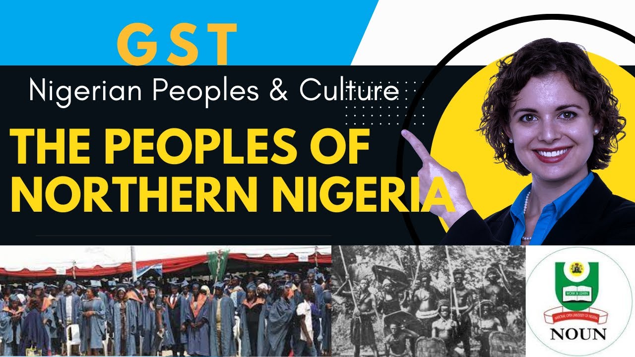GST- THE PEOPLES OF NORTHERN NIGERIA AND THEIR CULTURE IN PRE-COLONIAL TIMES (PART I).