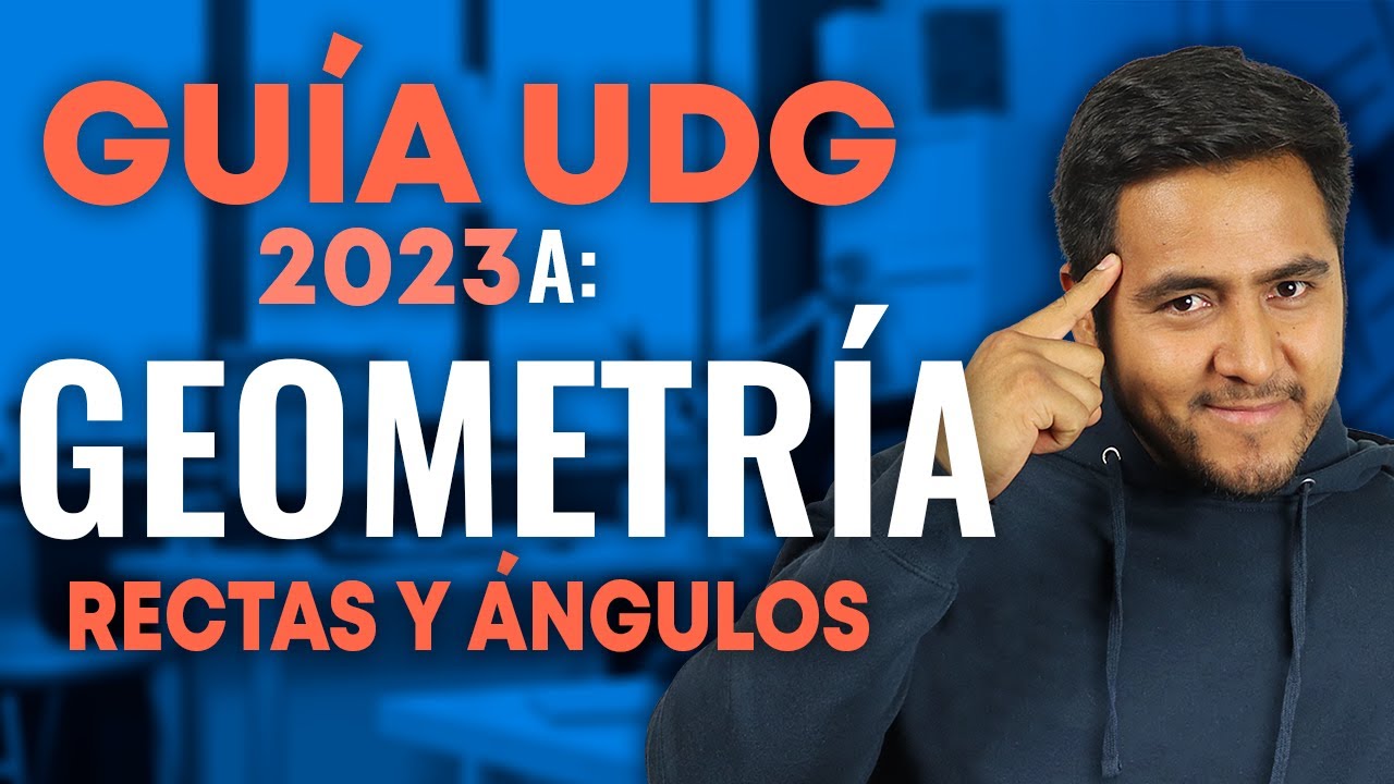 Guía UDG 2022 Geometría: Rectas y ángulos