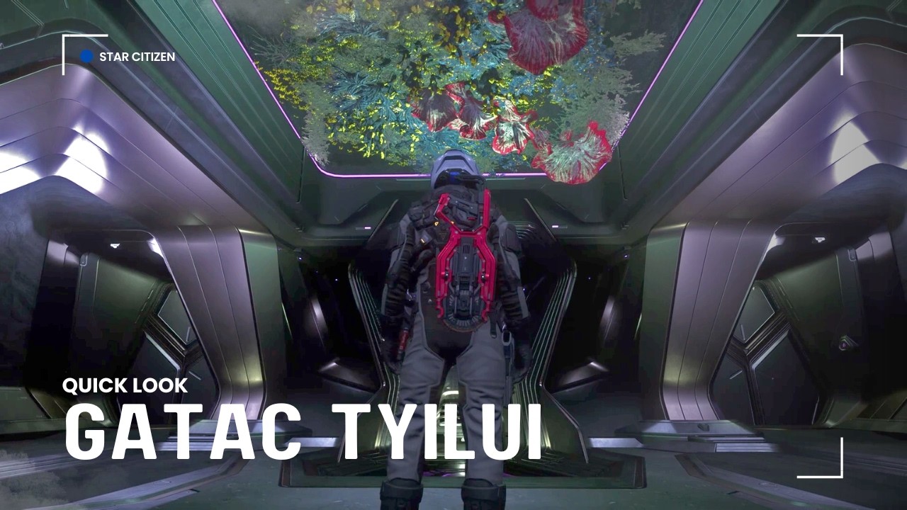 Gatac Tyilui - Quick Look | Star Citizen 4.8.2