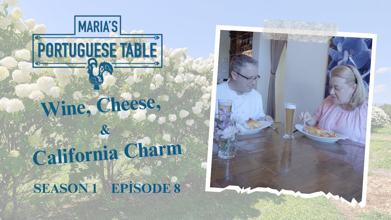 S1E8: Sonoma Valley - Wine & Cheese - Azorean Green Bean