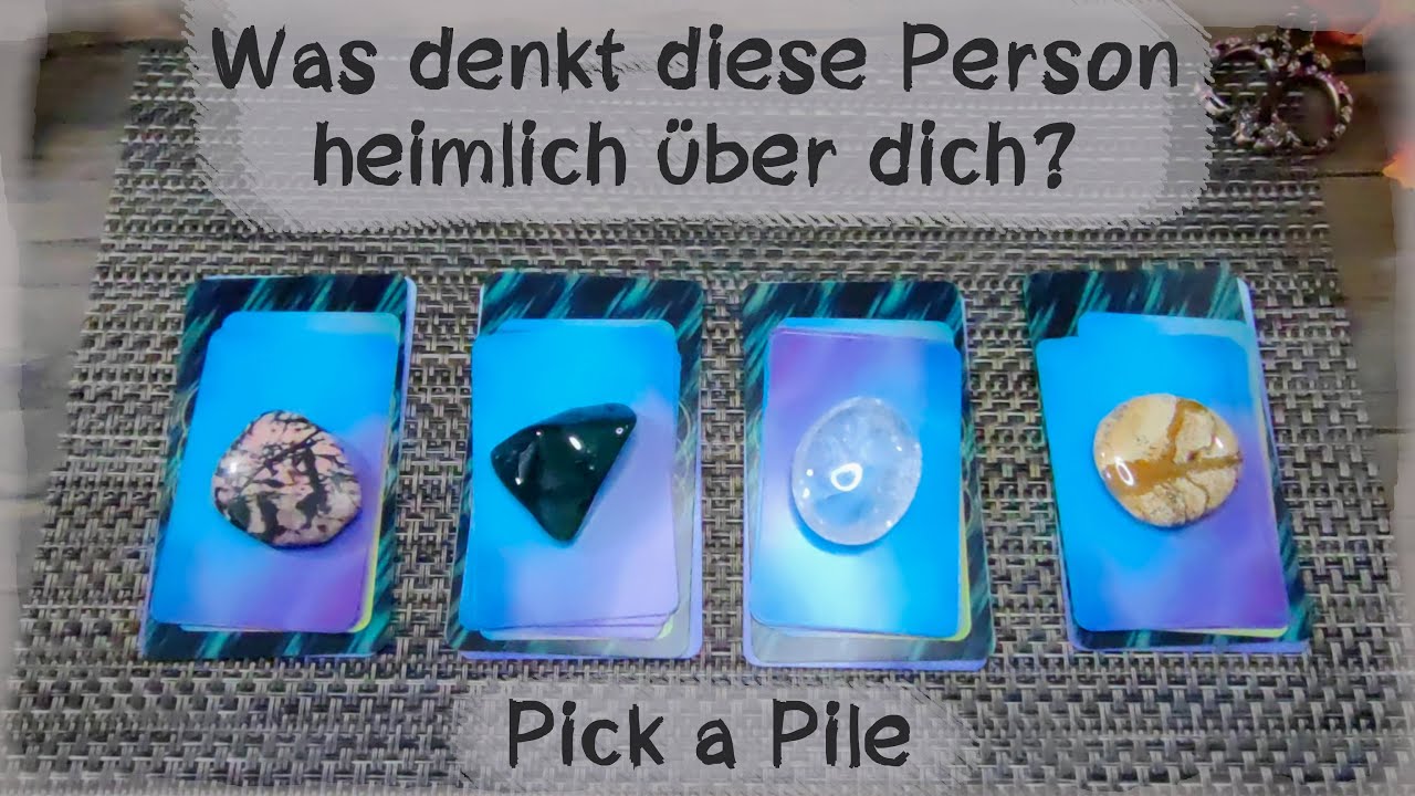🔮Was denkt die (toxische) Person heimlich über dich?🔮 (Pick a Pile )