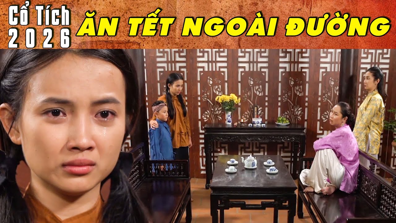 CỔ TÍCH MỚI 2026 - ĂN TẾT NGOÀI ĐƯỜNG | Phim truyện cổ tích hay nhất | Cổ tích Việt Nam 2026