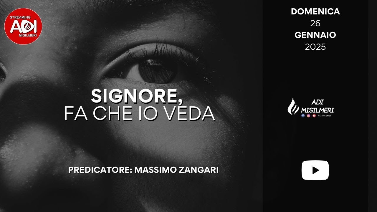 "Signore, fa che io veda" Culto Domenicale del 26/01/25 || ADI Misilmeri