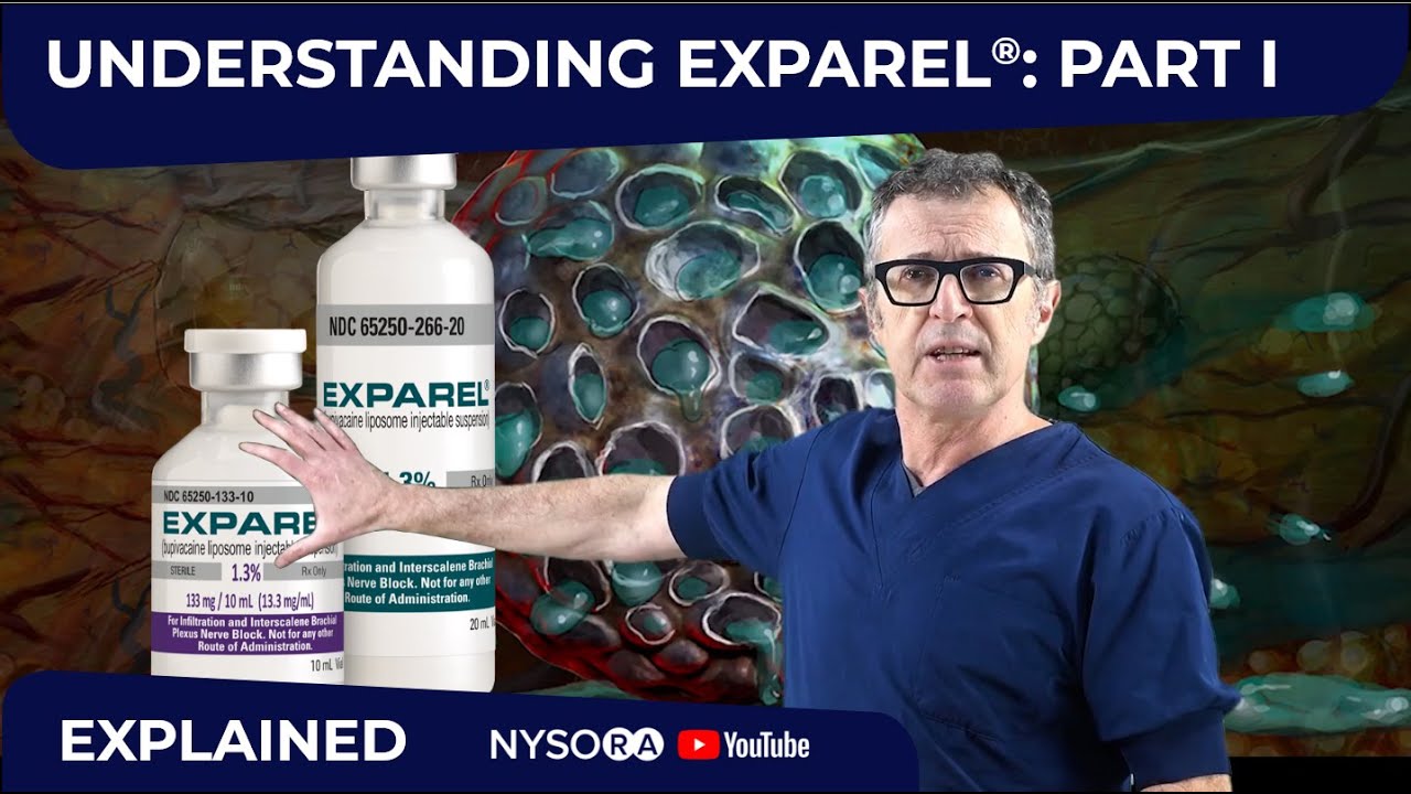 Understanding Liposomal Bupivacaine (Exparel&reg;) Part I - Crash course with Dr. Hadzic