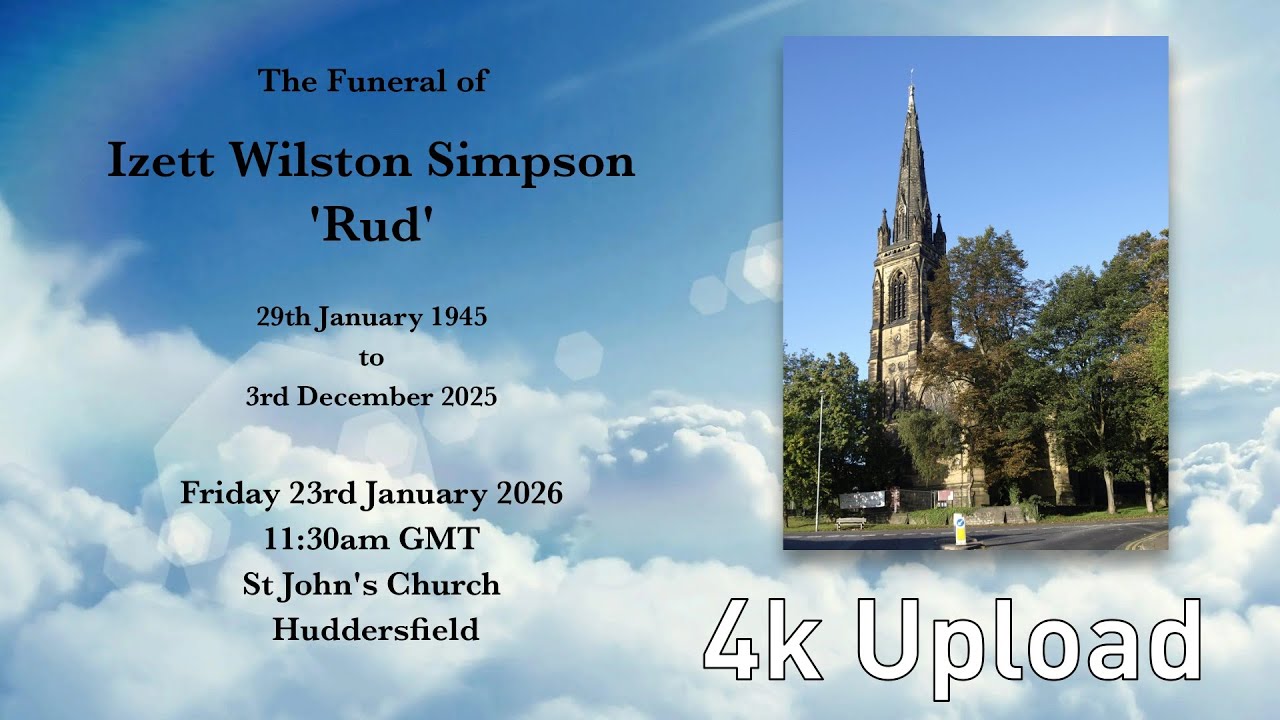 The Funeral of Izett Wilston Simpson  'Rud' -  4K  -  Friday 23rd Jan 2026  -  11:30am GMT
