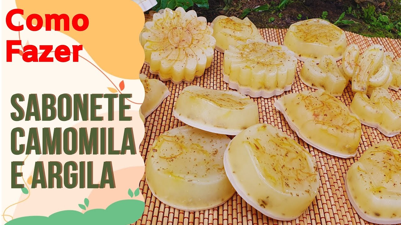 Como Fazer Sabonete de Argila Amarela com Camomila