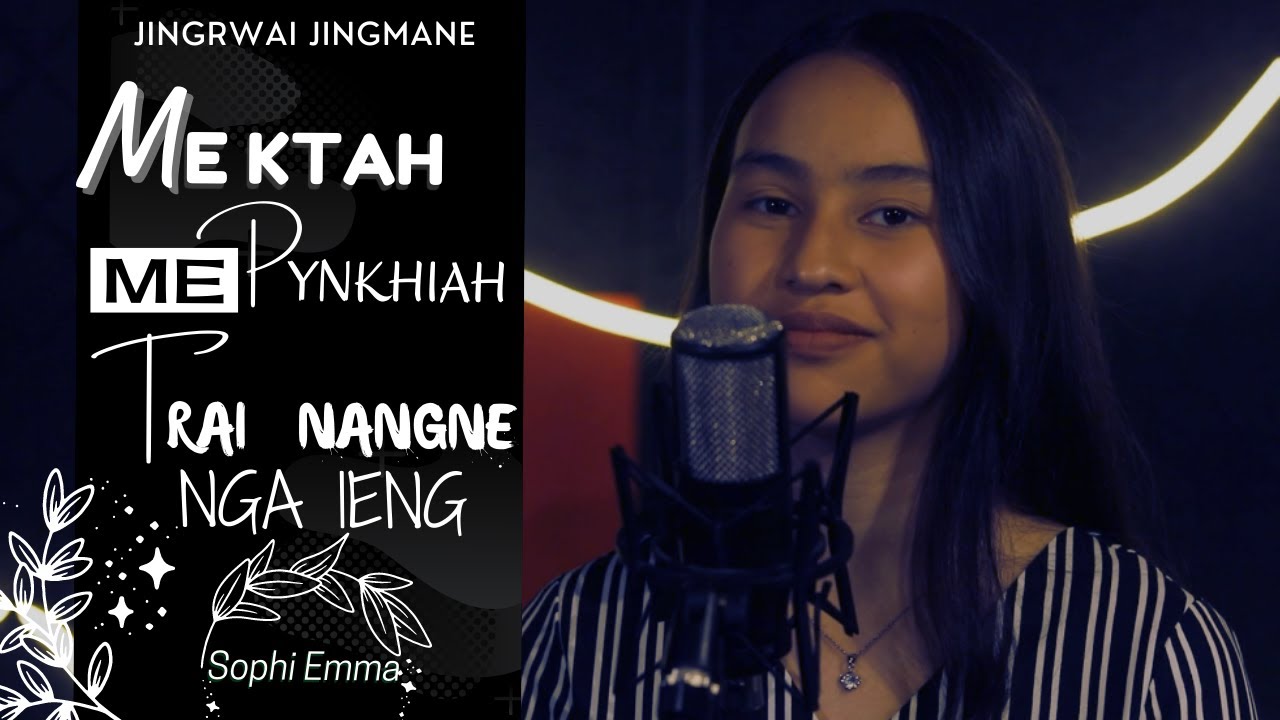 Me Ktah Me Pynkhiah | Trai Nangne Nga ieng | Sophi Emma, Fer, Banbha | Jingrwai Jingmane | LIVE 2022
