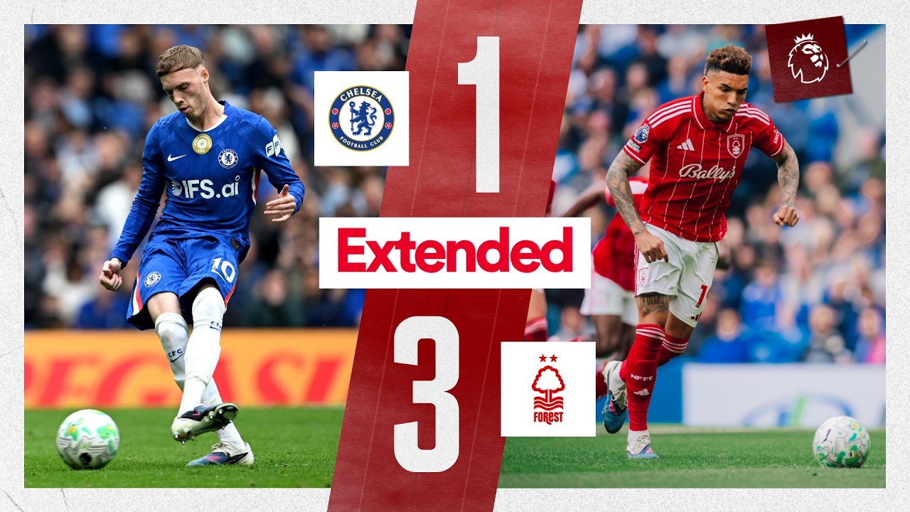 Chelsea 1-3 Nottingham Forest | Premier League | Extended Highlights 🎬